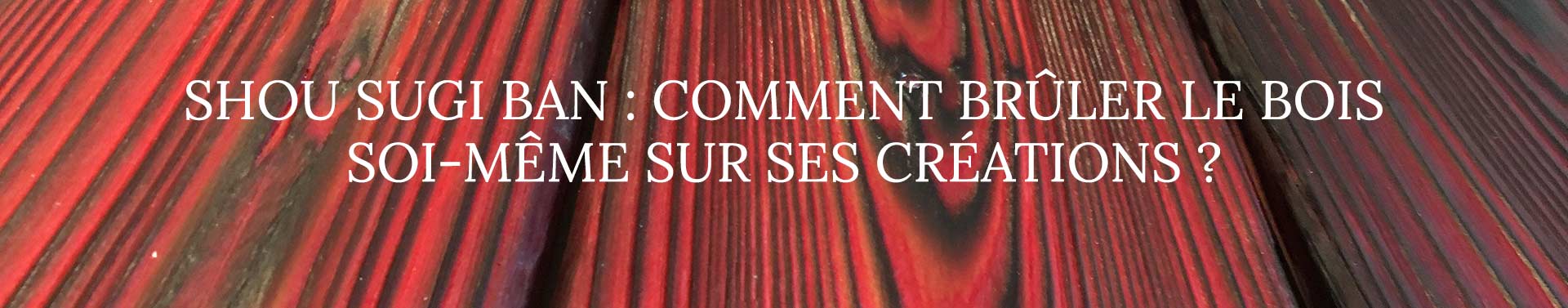 bois brûlé chalumeau