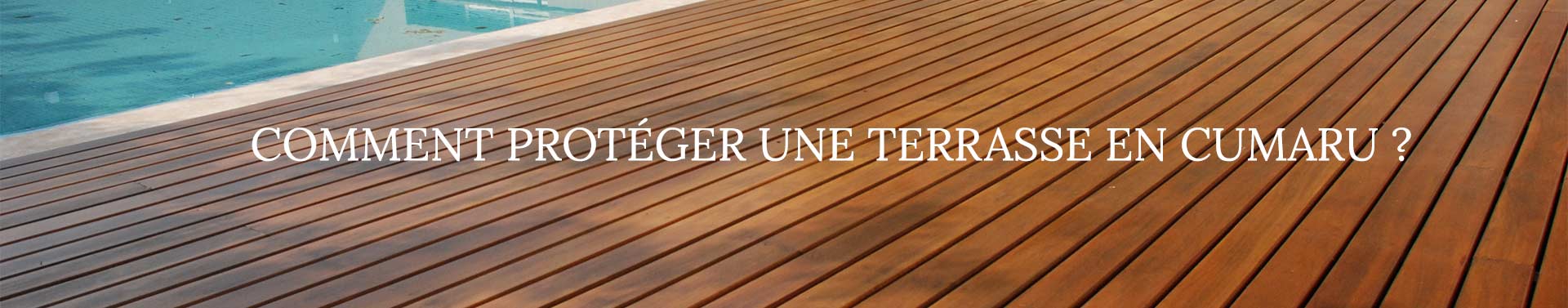 entretenir une terrasse en cumaru
